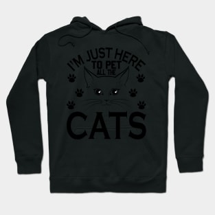 I'm just here to pet all cats. Hoodie